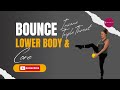Triple threat Bounce lower body & core