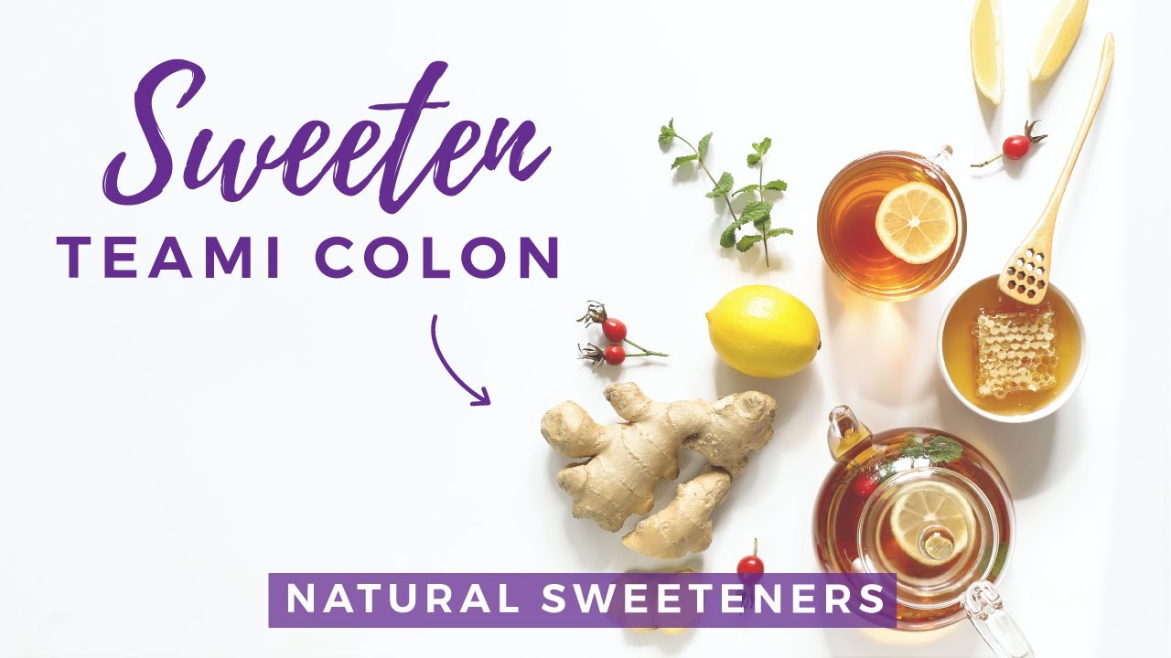 How To Naturally Sweeten Your Colon Tea