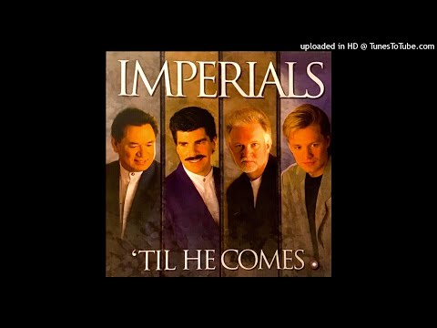 'Til He Comes CD - The Imperials (1995) [Full Album]