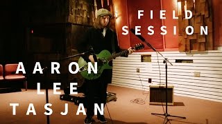 Aaron Lee Tasjan-Field Session