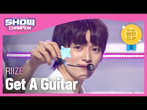 [HOT DEBUT] 라이즈(RIIZE) - Get A Guitar l Show Champion l EP.492 l 230920