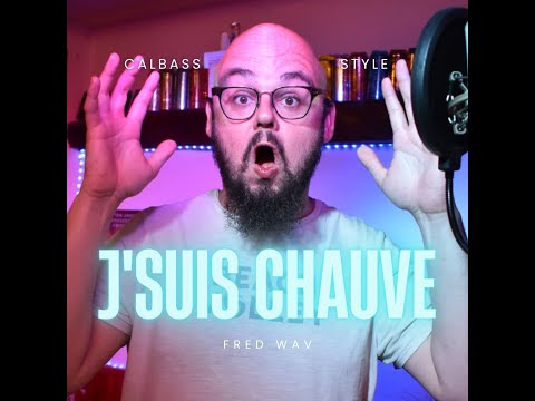 J'suis Chauve ( ORIGINALE) - Fred Wav
