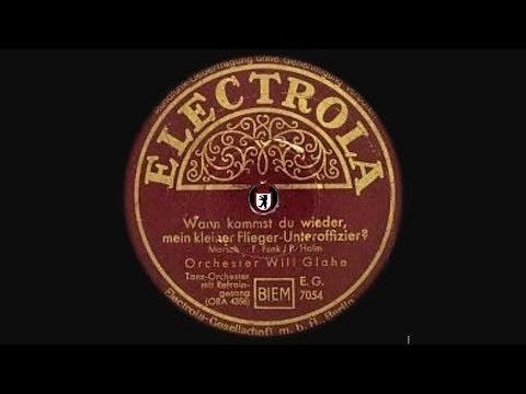 Wann kommst du wieder, mein kleiner Flieger Unteroffizier - Rudi Schuricke & Will Glahé Orchester