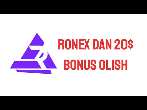 RONEX DAN 20$ BONUS OLISH
