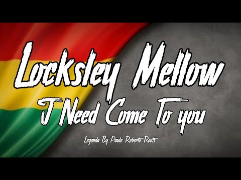 Locksley Mellow - I Need Come To you ( Reggae Legendado)