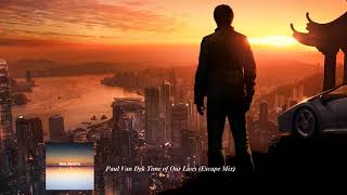 Paul van Dyk - Time of Our Lives (Escape Mix)