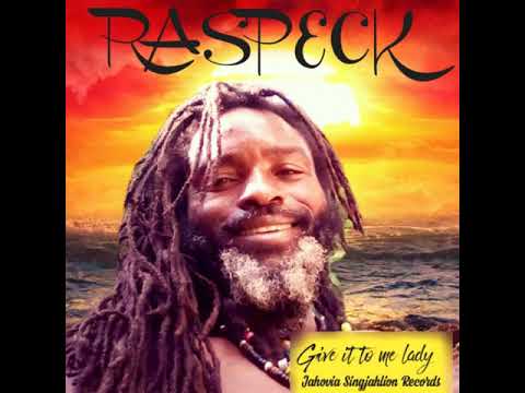 Raspeck:..GIVEITTOMELADY