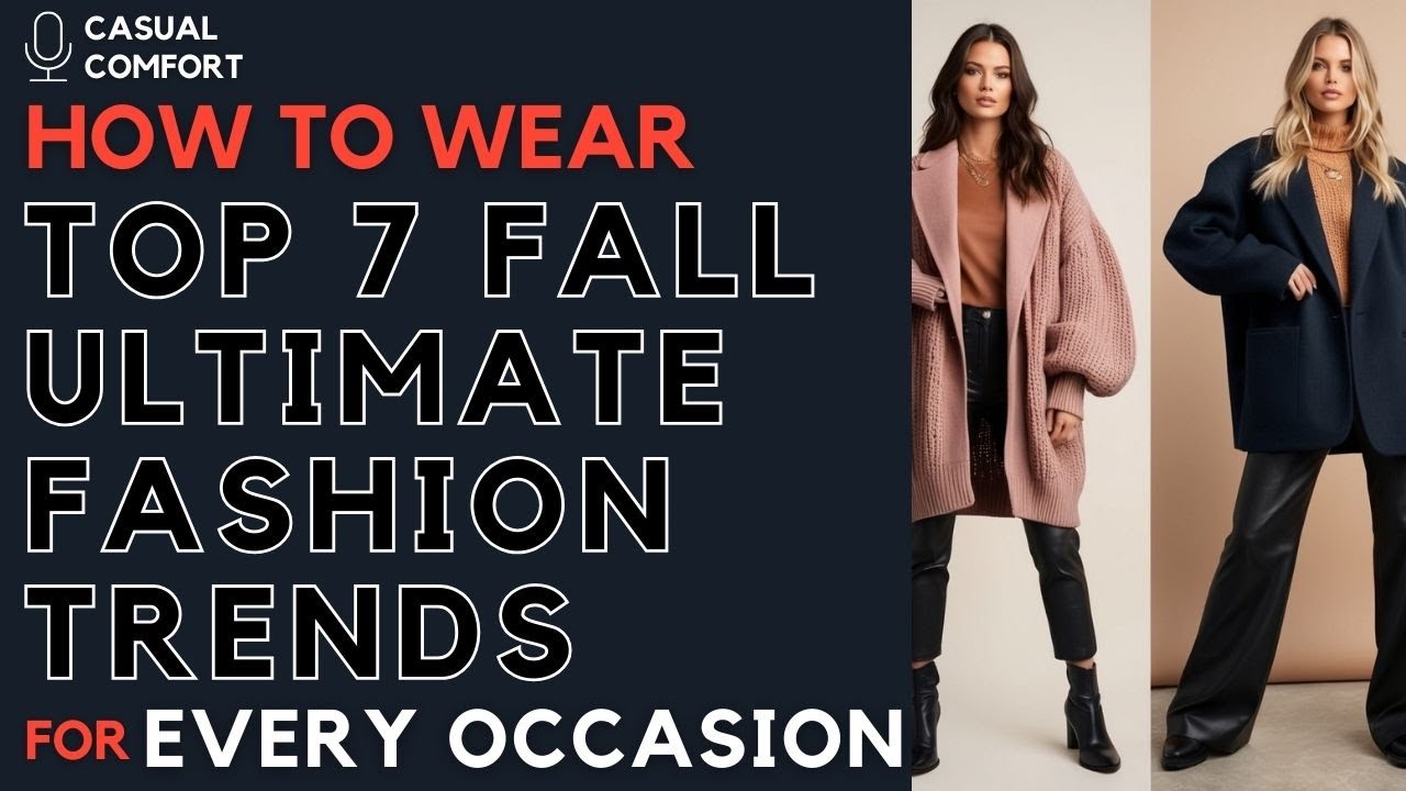 Top 7 The Ultimate 2024 Fall Fashion Trends | Wearable Fall Trends