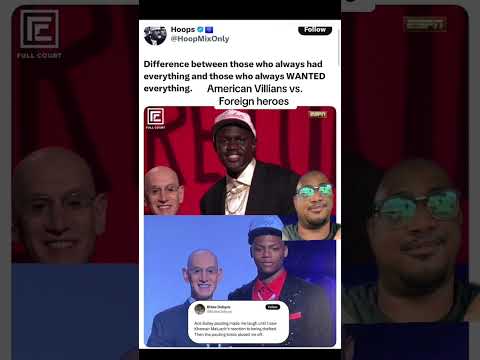 Delvin’s theory on the NBA draft // American villains vs. foreign heroes