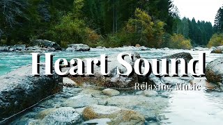 nature sounds to soothe your heart.