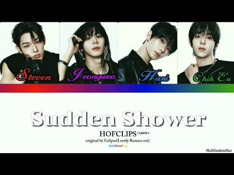𝐇𝐎𝐅𝐂𝐋𝐈𝐏𝐒𝐄 (𝙰𝙷𝙾𝙵) \Sudden Shower\ original by Eclipse(Lovely Runner Ost) Han/Rom/Eng Lyrics