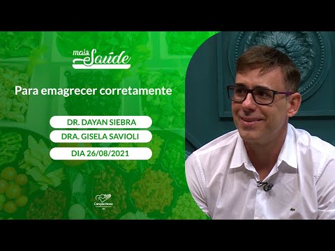Mais Saúde - Para emagrecer corretamente. Dra. Gisela Savioli e Dr. Dayan Siebra (26/08/2021)