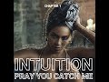 BEYONCÉ - PRAY YOU CATCH ME (INTUITION)