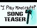 "I'll Play Minecraft!" Song TEASER - Full Song ...