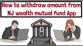 How to withdraw amount from NJ wealth mutual fund App