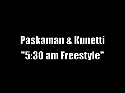 Paskaman & Kunetti - "5:30 AM Freestyle"