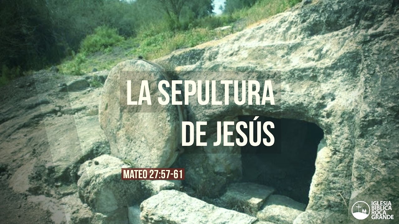 La sepultura de Jesús | Mateo 27:57-61