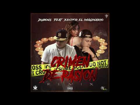 Crimen de Pasion Remix - Dubons feat Xander el Imaginario
