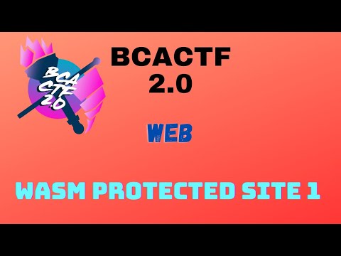 Web Assembly!! | WASM Protected Site 1 BcaCTF | Web Challenge | 2021