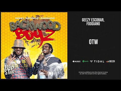 Geezy Escobar, Foogiano - ''OTW'' (Backwood Boyz)