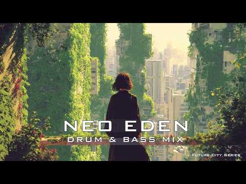 Liquid Funk Drum and Bass for Study & Focus | Neo Eden – Future City Series #7