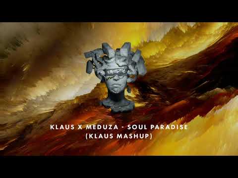 KLAUS x Meduza - Soul Paradise (KLAUS mashup)
