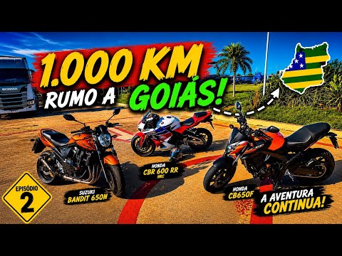 EP-02 | 1.000 KM RUMO A GOIÁS! CBR 600RR & BANDIT 650N ACELERANDO FORTE🚀