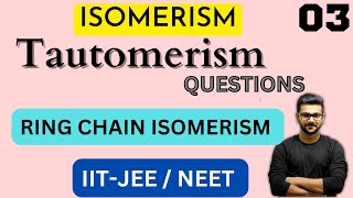 Tautomerism || Ring Chain Isomerism || Keto-enol isomerism || IIT-JEE || NEET || IIT JAM || CUET