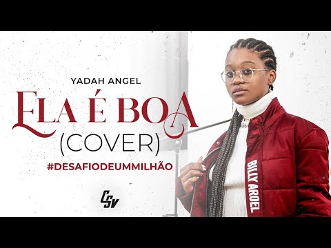 Yadah Angel - Ela é boa (Cover) #DesafioDeUmMilhão | Musica Original de Tamyris Moiane