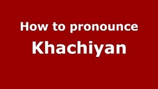 How to pronounce Khachiyan