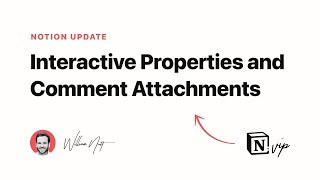  - Notion Update: Interactive Properties and Comment Attachments