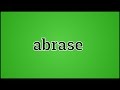 What Abrase Means