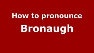How to pronounce Bronaugh