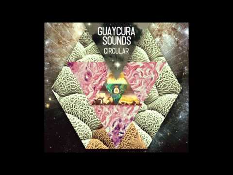 Guaycura Sounds - Circular