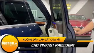 Hướng dẫn lắp đặt Cửa Hít cho xe “ Chủ Tịch “ VinFast President