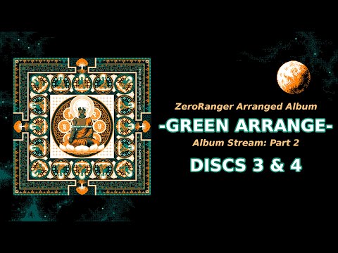 FULL ALBUM [Part 2]: ZeroRanger Arranged Album -GREEN ARRANGE-