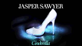 Jasper Sawyer-Cinderella
