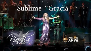 NADIA- SUBLIME GRACIA- PREMIOS ARPA - TEATRO METROPOLITAN !