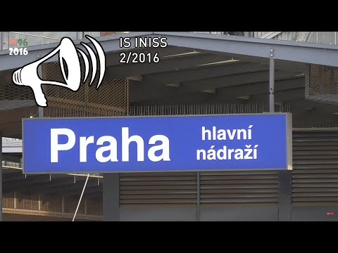 Hlášení (INISS) - Praha hlavní nádraží - 2/2016 / Station annoucement Prague Main Station