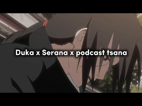 Duka x Serana x Podcast tsana (Lirik Lagu)