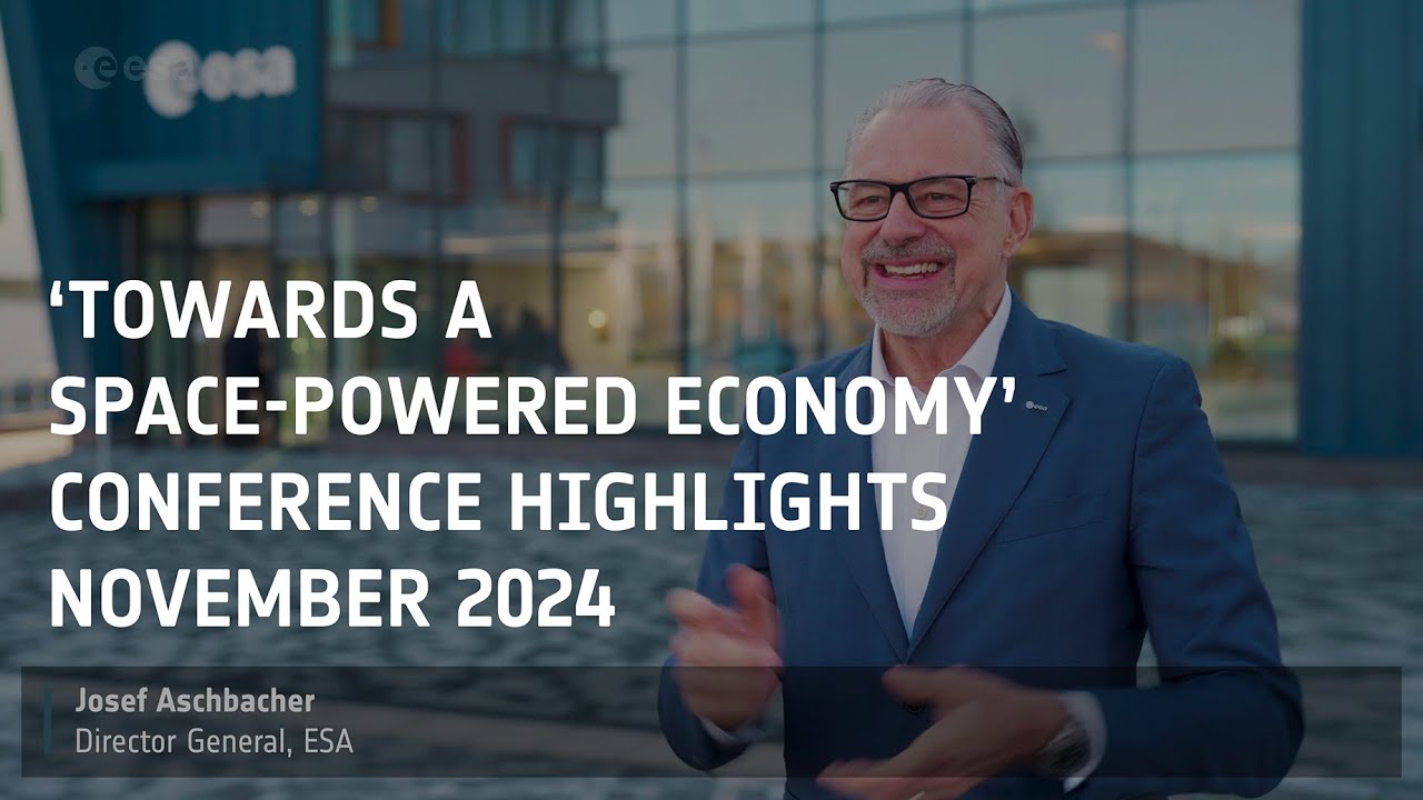 Towards A Space-Powered Economy - ESA Business Applications and Space Solutions Conference, Nov 2024