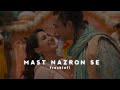 Mast Nazron Se Slowed And Reverb Jubin Nautiyal Fresh Lofi