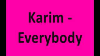 Karim  - Everybody