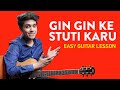 Gin Gin Ke Stuti Karu Easy Guitar Chords Lesson Hindi Christian Songs Yeshu Ke Geet