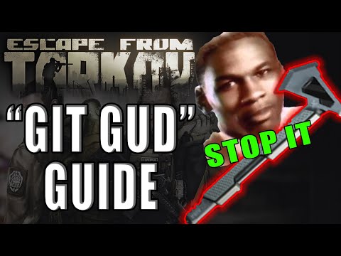 The "Git Gud" Guide - How/Why to Stop Hatchet Runs - Escape from Tarkov Guide