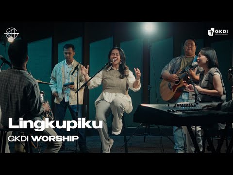 Lingkupiku (Still) (Cover) | GKDI Worship | Lagu Rohani Kristen