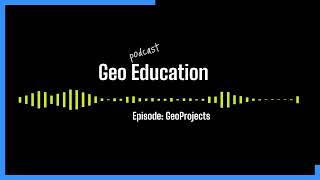 Geo Education podcast: GeoProjects - easy PBL for classrooms