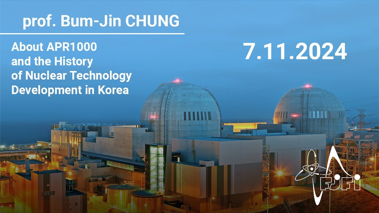 prof. Bum-Jin CHUNG About APR1000 and the History of Nuclear Technology Development in Korea