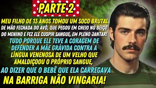 [PARTE 2] A HISTÓRIA REAL DESTE AVÔ 😲👴🏼 COM UM PAI DESSE NINGUÉM PRECISA DE INIMIGO!