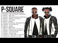 P-SQUARE THE BEST SESSION MIX 2026 - P-SQUARE NON STOP MIX - BEST OF P-SQUARE